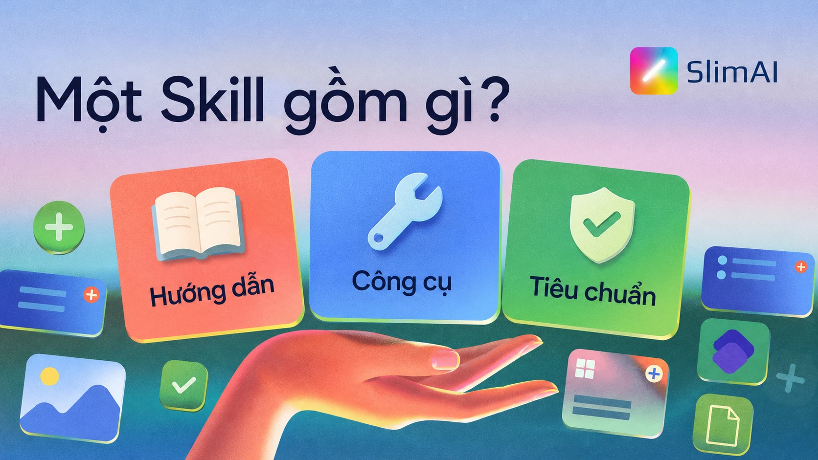 Một Agent Skill gồm hướng dẫn, công cụ và tiêu chuẩn kiểm tra