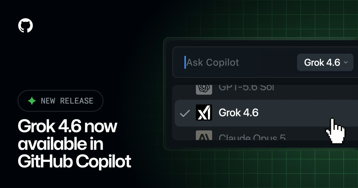 Thông báo Grok 4.6 có mặt trong GitHub Copilot