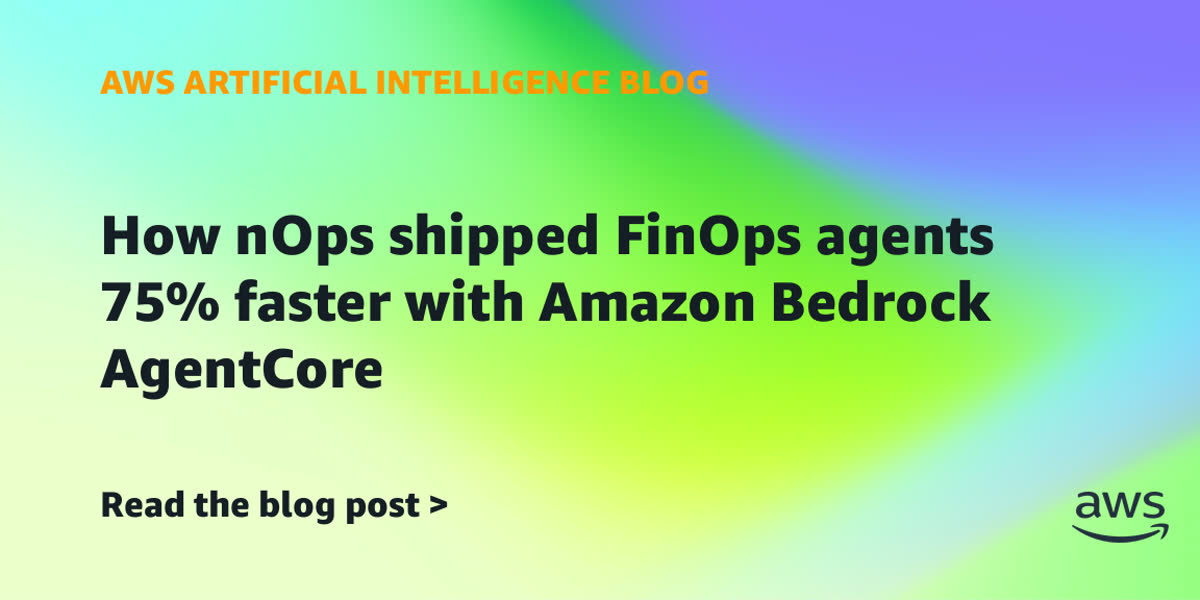 Case study nOps triển khai FinOps AI Agent trên Amazon Bedrock AgentCore