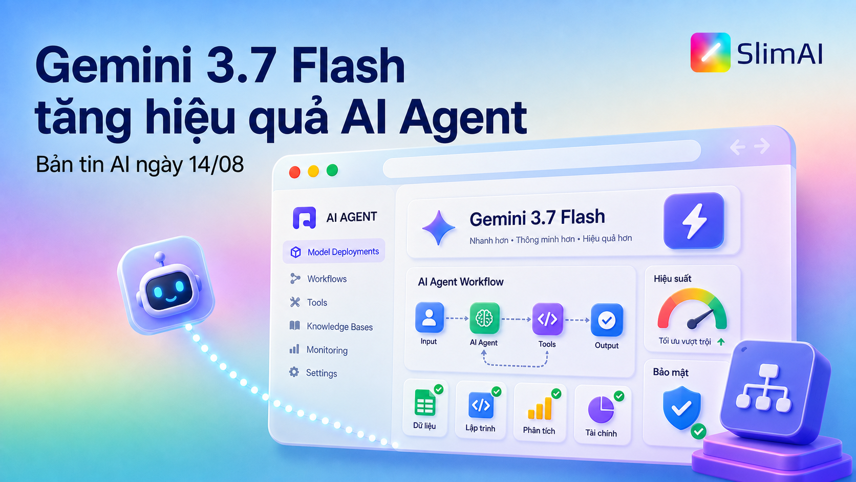 Gemini 3.7 Flash tăng hiệu quả AI Agent | Bản tin AI ngày 14/08