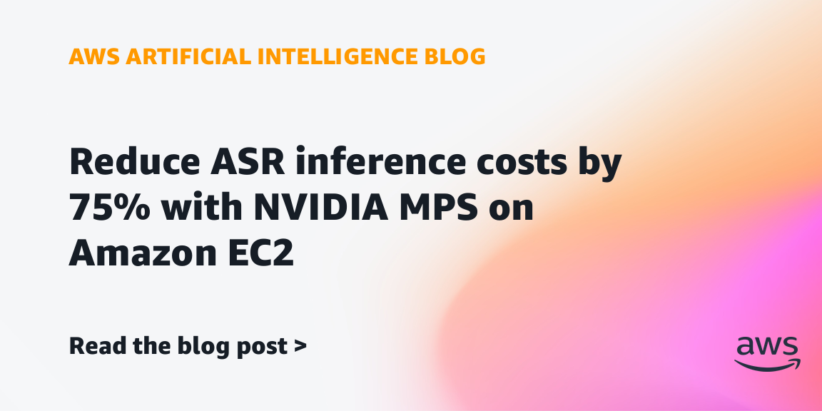 Kiến trúc phiên âm y tế dùng NVIDIA MPS và Amazon EC2