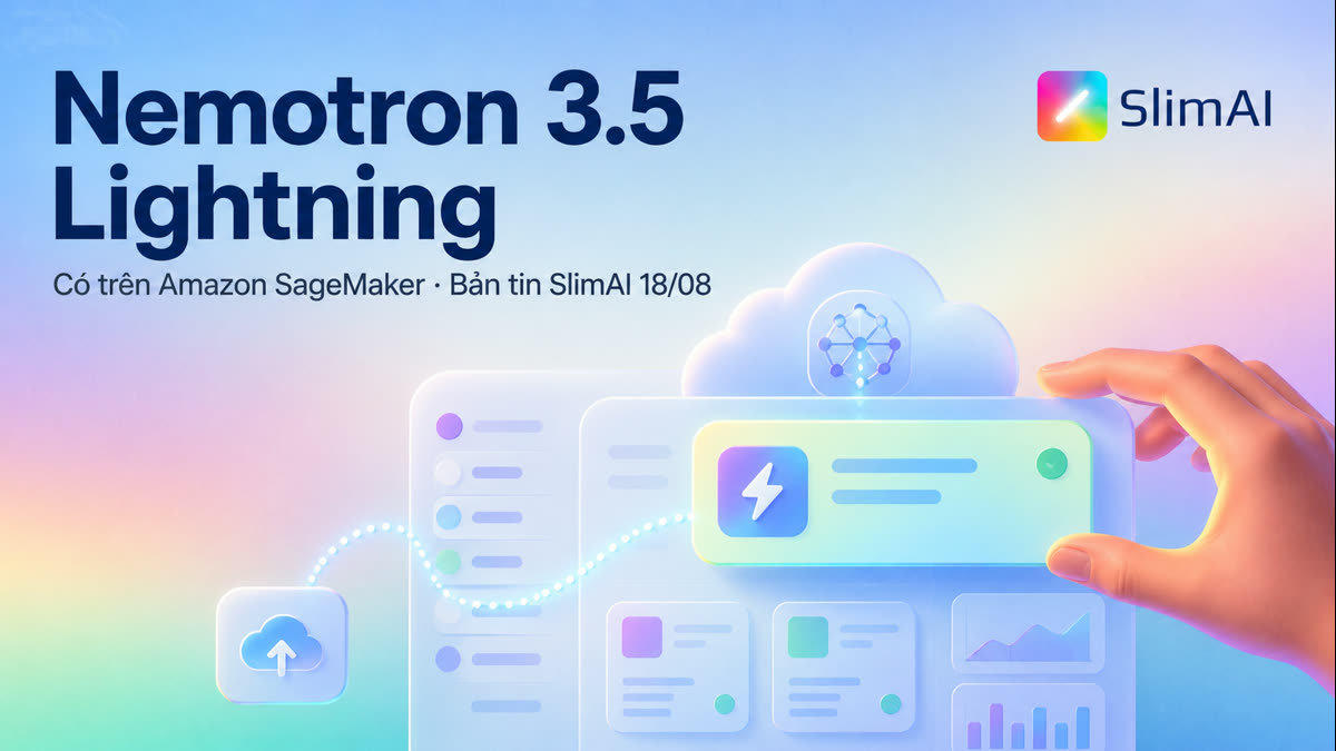 Nemotron 3.5 Lightning có trên Amazon SageMaker | Bản tin AI ngày 18/08
