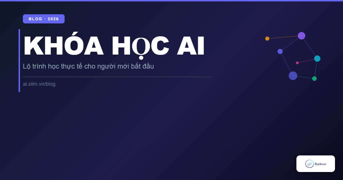 Khóa học AI 2026: Lộ trình học thực tế cho người mới