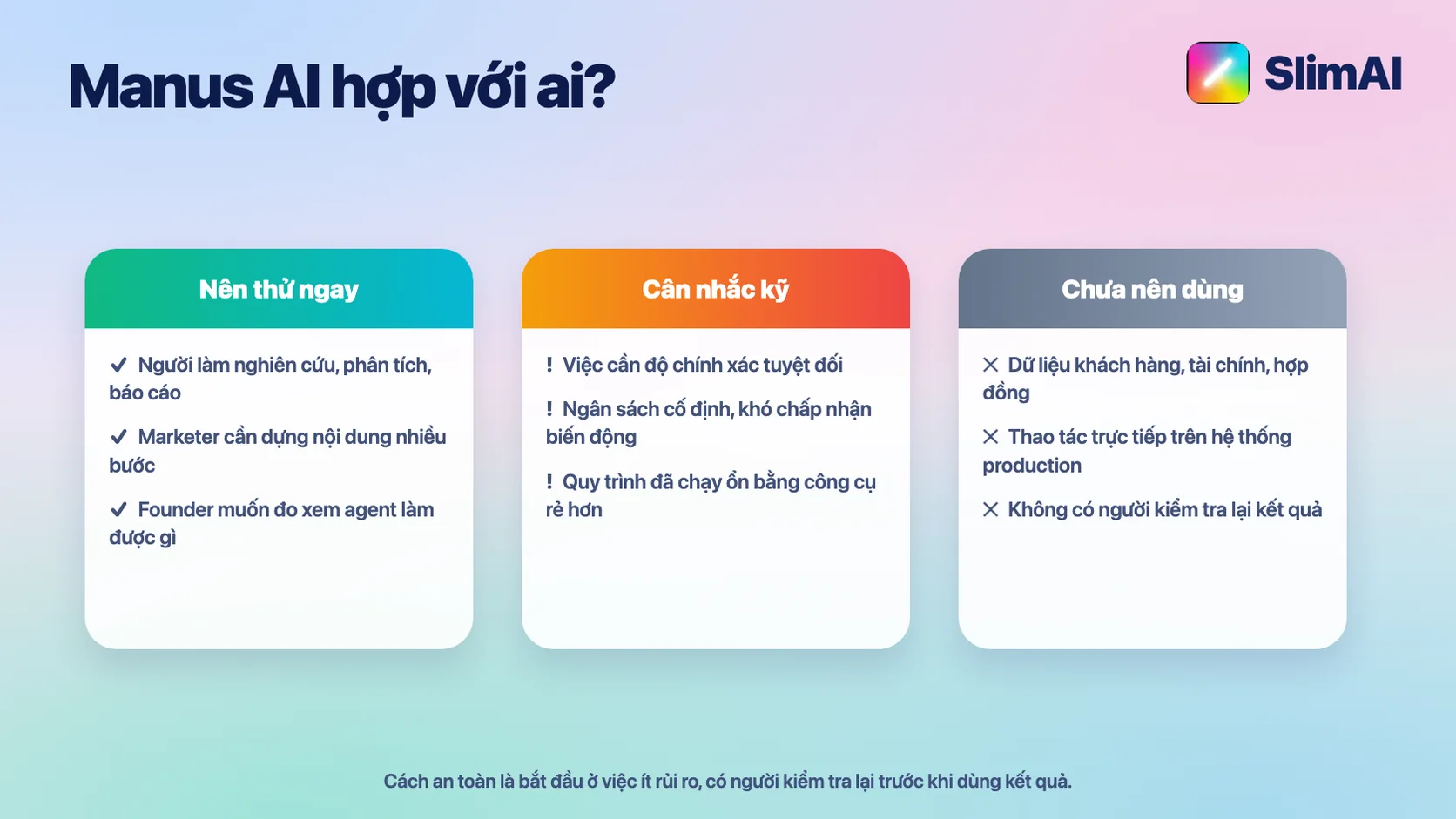 Ba nhóm người dùng nên thử ngay, cân nhắc kỹ và chưa nên dùng Manus AI