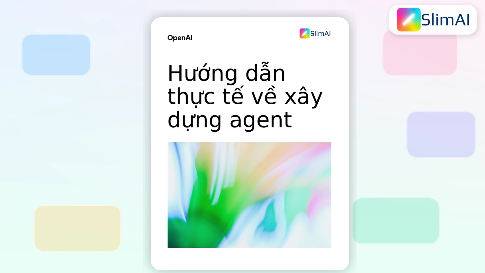 Bìa tài liệu OpenAI Hướng dẫn thực tế về xây dựng AI Agent bản dịch SlimAI
