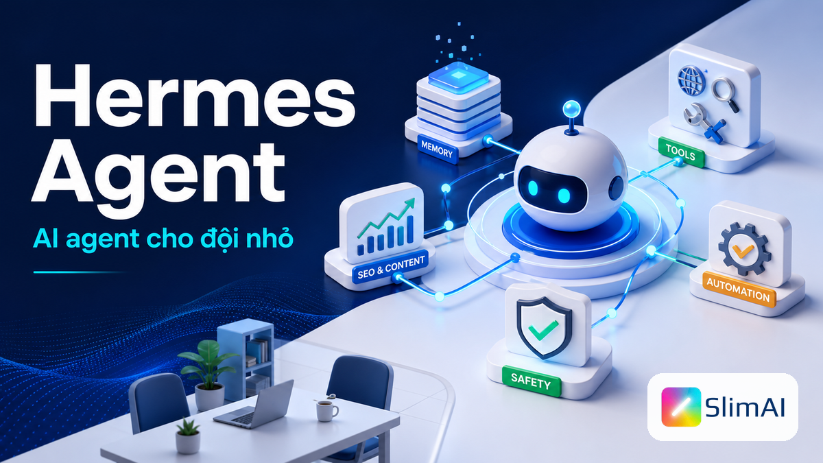 Hermes Agent là gì? Cách dùng AI agent tự học cho đội nhỏ
