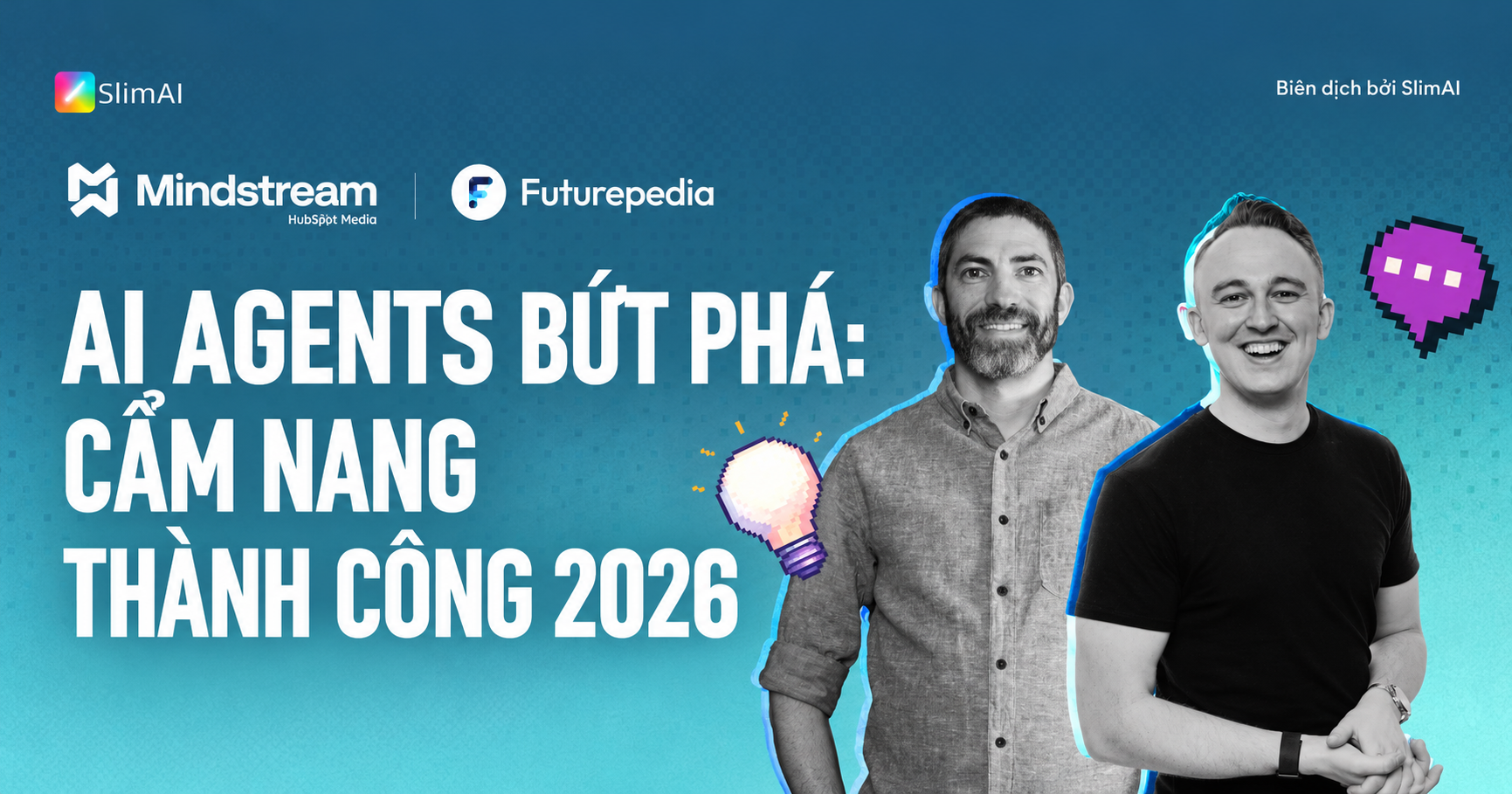 AI Agent 2026: Tóm tắt ebook, use case và lộ trình triển khai